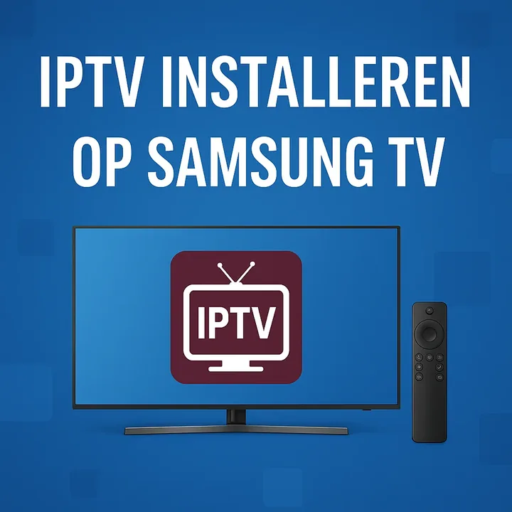 IPTV installeren op Samsung TV: stappenplan